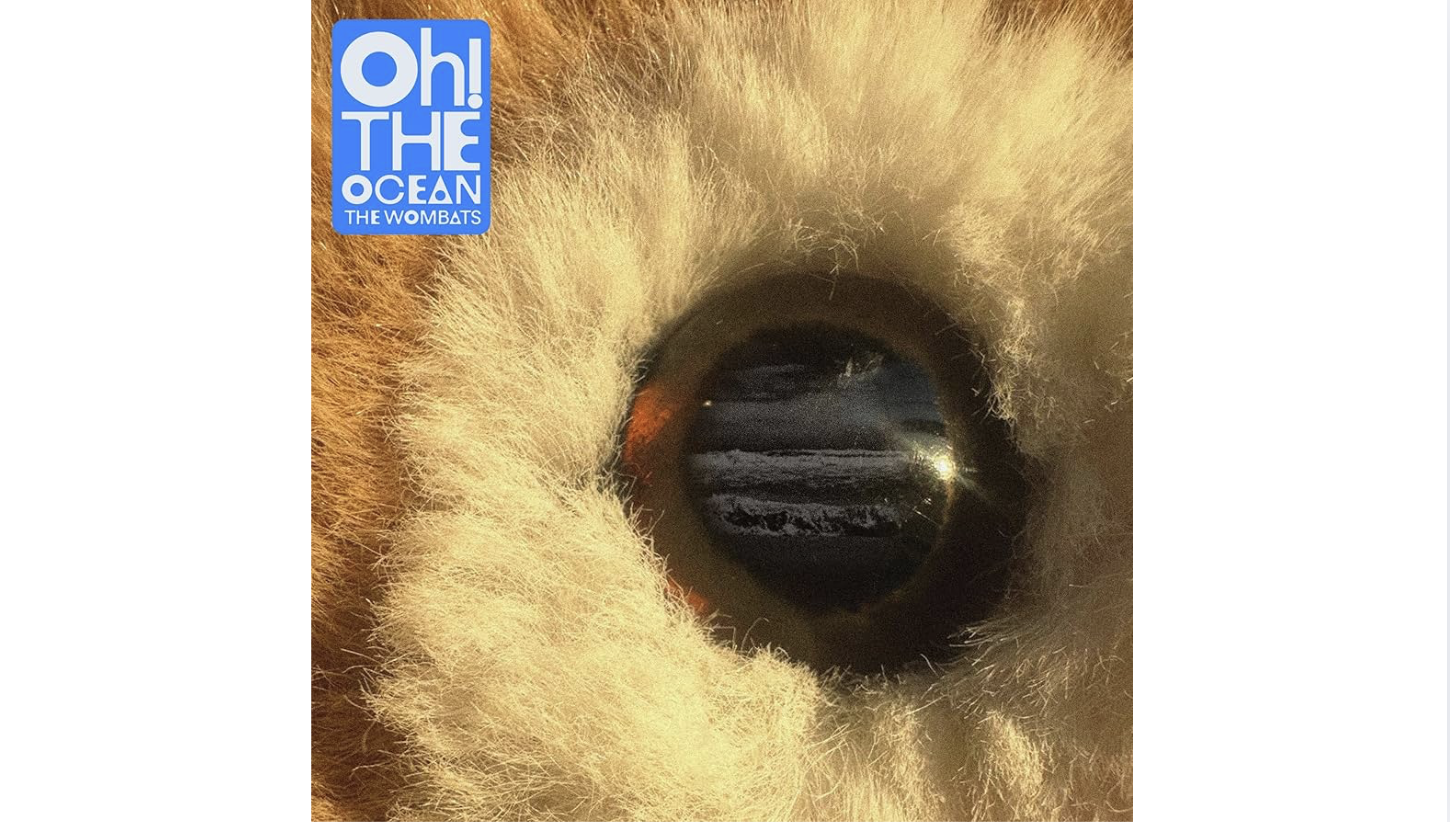 The Wombats – Oh! The Ocean